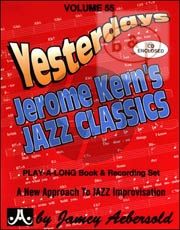 Jazz Improvisation Vol.55 Yesterdays-Jerome Kern's Jazz Classics