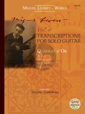 Llobet Guitar Works Vol. 4 Transcriptions and Cuadrat d'or (edited by Stefano Grondona)