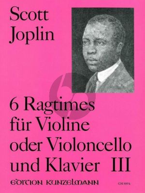 Joplin 6 Ragtimes Vol.3 Violine oder Violoncello und Klavier (Franz Beyer und Thomas-Mifune)