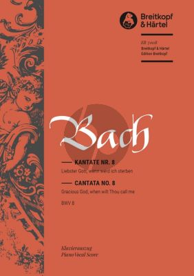 Bach Kantate BWV 8 - Liebster Gott, wenn werd ich sterben (Gracious God when wilt Thou call me) (Klavierauszug) (deutsch/englisch)