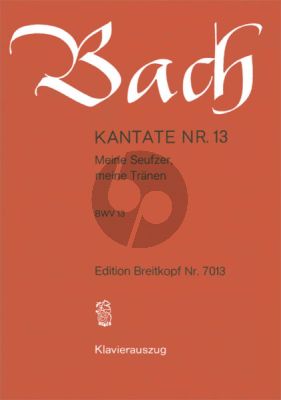 Bach Kantate No.13 BWV 13 - Meine Seufzer, meine Tranen) (Deutsch) (KA)