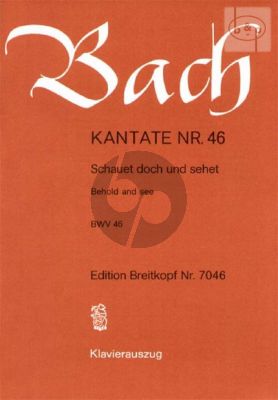 Bach Kantate No.46 BWV 46 - Schauet doch und sehet (Behold and see) (Deutsch/Englisch) (KA)