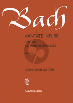 Bach Kantate No.58 BWV 58 - Ach Gott, wie manches Herzeleid (Deutsch) (KA)