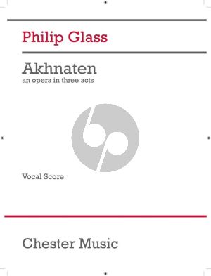 Glass Akhnaten Vocal Score (Opera in 3 Acts) (2017 edition)