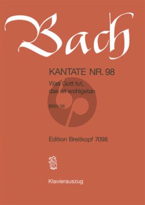 Bach Kantate BWV 98 - Was Gott tut, das ist wohlgetan (Deutsch) (KA)