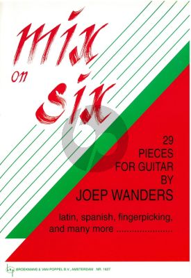 Wanders Mix on Six for Guitar (29 Pieces Latin, Spanish, Fingerpicking and many more..