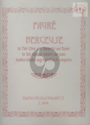 Faure Berceuse Op.16 Flute (or Oboe /Clarinet) and Piano (edited by Zoltan Jeney)
