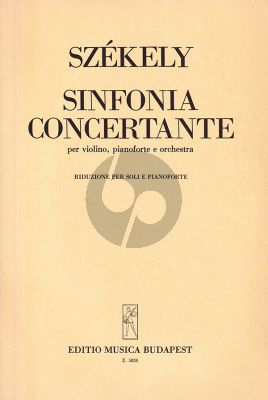Szekely Sinfonia Concertante (1966) for Violin, Piano and Orchestra, Edition voor Violin, Piano and Piano