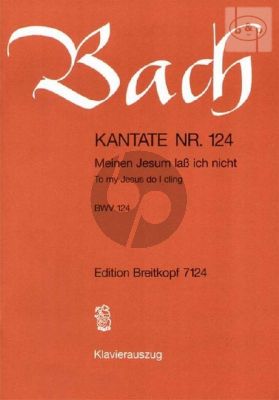 Bach Kantate BWV 124 - Meinen Jesum lass ich nicht (To my Jesus do I cling) (Deutsch/Englisch) (KA)