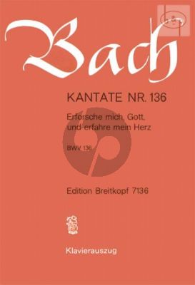 Bach Kantate No.136 BWV 136 - Erforsche mich, Gott, und erfahre mein Herz (Deutsch) (KA)