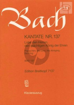 Bach Kantate No.137 BWV 137 - Lobe den Herren, den machtigen Konig der Ehren (Praise Him, The Lord, the Almighty, the King) (Deutsch/Englisch) (KA)