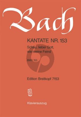 Bach Kantate No.153 BWV 153 - Schau, lieber Gott, wie meine Feind (Deutsch) (KA)