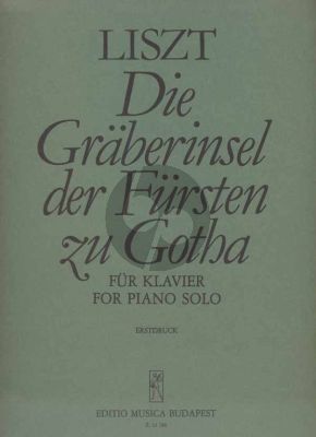 Liszt Die Graberinsel der Fürsten zu Gotha fur Klavier (Edited by Friedrich Schnapp)