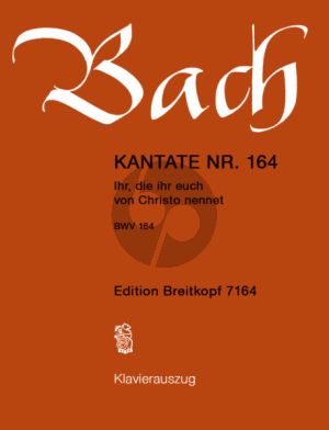 Kantate No.164 BWV 164 - Ihr, die ihr euch von Christo nennet