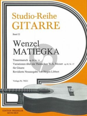 Matiegka Trauermarsch Op. 20 No. 16 mit Variationen über ein Thema von Mozart Op. 20. No. 17 Gitarre (Jürgen Libbert)