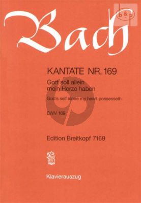 Bach Kantate BWV 169 - Gott soll allein mein Herze haben (God's self alone my heart possesseth) (Deutsch/Englisch) (KA)