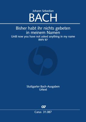 Bach Kantate BWV 87 Bisher habt ihr nichts gebeten in meinem Namen Soli-Chor ATB-Orchester Partitur (Herausgeber Reinhold Kubik)