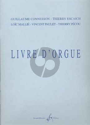 Livre d'Orgue (Connesson-Escaich-Mallié-Paulet et Pecou)
