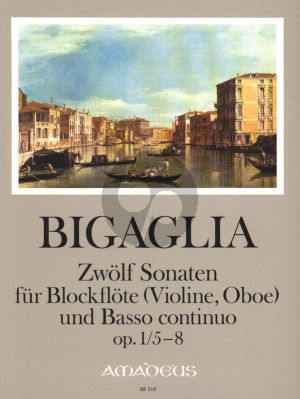 Bigaglia 12 Sonaten Op.1 Vol.2 No.5-8 Blockflöte[Flöte, Violine, Oboe] und Bc. (Herausgeber Bernhard Pauler) (Continuo Christine Gevert) (Herausgeber Bernhard Pauler) (Continuo Christine Gevert)