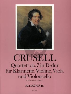 Crusell Quartett D-dur Op.7 fur Klarinet in A, Violine, Viola und Violoncello Partitur und Stimmen (edited by Kurt Meier)