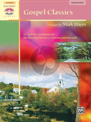 Album Gospel Classics for Piano Solo (12 Artistic Arrangements for Worship Services, Concerts, and Recitals) (Arranged by Mark Hayes)
