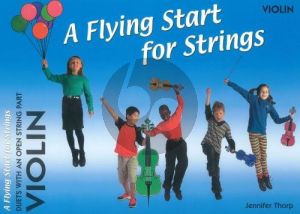 Thorp A Flying Start for Strings Duets with An Open String Part Violin (for Individuals or Groups)