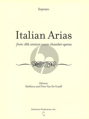 Italian Arias 18th Century Comic Chamber Operas for Soprano-Piano (Editors: Kathleen and Peter Van de Graaff)