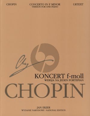 Chopin Concerto No. 2 Opus 21 f-minor Piano and Orchestra version for one Piano (edited by Jan Ekier and Pavel Kaminski)
