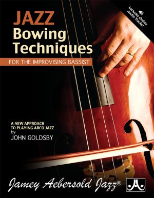 Goldsby Jazz Bowing Techniques for Improvising Basists Book with Audio Online