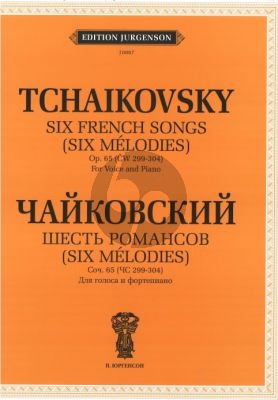 Tchaikovsky 6 French Songs Op.65 (CW 299-304) For Voice and Piano. With transliterated text (Russian/English/French)