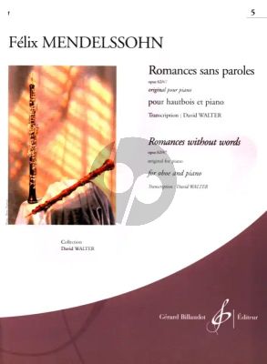 Mendelssohn Romances sans Paroles Vol. 5 Op. 62 - 67 Hautbois et Piano (No.25 - 26 - 29 - 30 - 31 - 32 - 34) (transcr. David Walter)