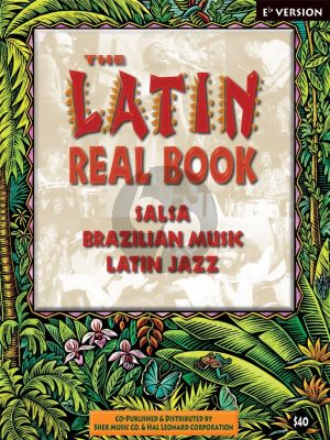 The Latin Real Book for all Eb Instruments (Salsa, Brazilian Music, Latin Jazz)