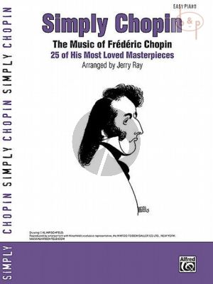 Simply Chopin 25 of His Most Loved Masterpieces for Easy Piano