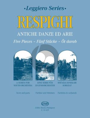 Respighi 5 Pieces from Antiche Danze ed Arie (Score/Parts [5 - 4 - 4 - 3 - 4 - 2]) (Pejtsik/Vigh) (Youth Orchestra Series)