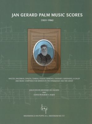 Music Scores of Jan Gerard Palm (Halman/Rojer) (Waltzes, Mazurkas, Tumbas, Polkas, Marches etc. Piano, Violin-Piano, Voice-Piano, Organ)