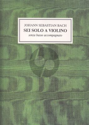 Bach Sei Solo a Violino senza Basso Accompagnato Facsimile Hardcover