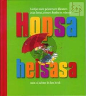 Hopsa Heisasa (Liedjes voor Peuters en Kleuters over Lente, Zomer, Herfst en Winter)