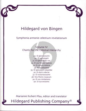 Bingen Symphonia armoniae caelestium revelationum Volume 4 Chants for the Celestial Hierarchy for Voice(s) (Editor and Translator Marianne Richert Pfau)