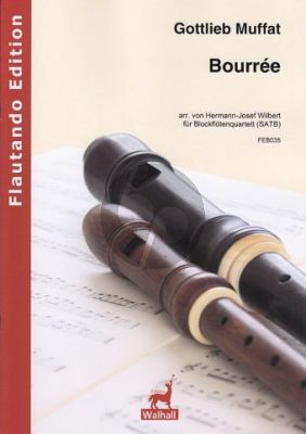 Muffat Bourrée 4 Blockflöten (SATB) (Part./Stimmen) (arr. Hermann-Josef Wilbert)