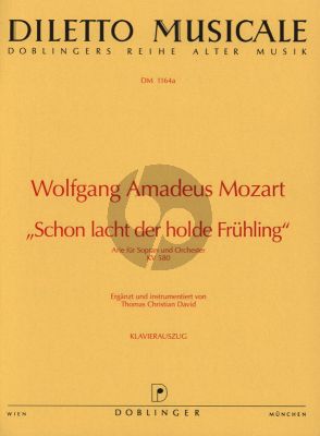 Mozart Schon lacht der holde Fruhling KV 580 fur Sopranstimme und Klavier (Erganzt und Instrumentiert von Thomas Christian David)