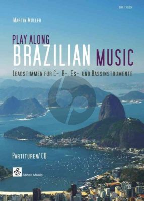 Playalong Brazilian Music Buch-Cd (Leadstimmen für C-, B-, Es-und Bassinstrumente) (Martin Muller)