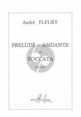 Fleury Prelude-Andante et Toccate pour Orgue