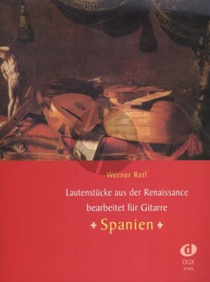Lautenstucke Renaissance Spanien bearbeitet fur Gitarre (arr. Werner Reif)