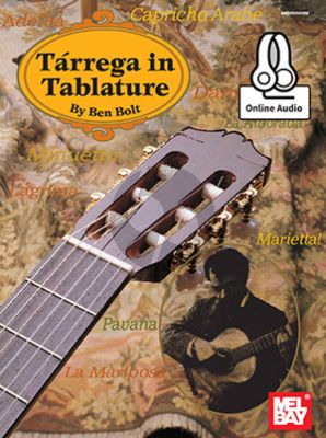Tarrega for Guitar Standard Notation and Tablature Book with Audio Online (Edited by Ben Bolt)