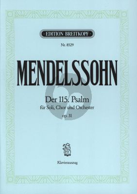 Mendelssohn Psalm 115 Op.31 'Nicht unserm Namen, Herr' MWV A 9 Soli-Chor-Orchester Klavierauszug (ed. Chr. Rudolf Riedel)