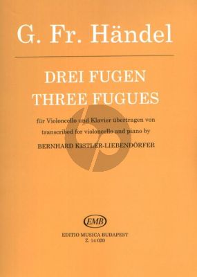 Handel 3 Fugues fur Cello und Klavier (from HWV 433 - 605 - 606) (Kistler-Liebendorfer)