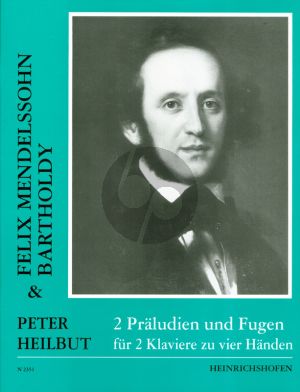 Mendelssohn 2 Praeludien und Fugen 2 Klaviere (Spielpartitur und Stimme) (arr. Peter Heilbut)