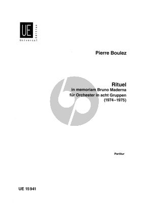 Boulez Rituel in Memoriam Bruno Maderna for Orchestra in 8 Groups Study Score