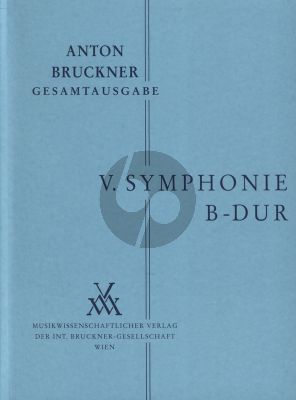 Symphonie No.5 B-dur Original Fassung 1878 Studienpartitur