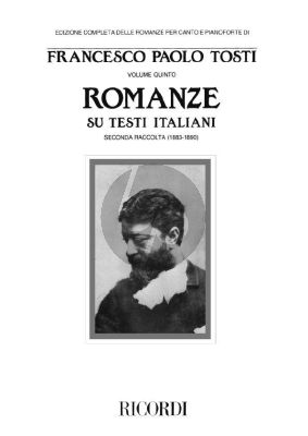 Tosti Romanze su Testi Italiani Vol. 2 1883 - 1890 (Complete Edition Vol. 5)